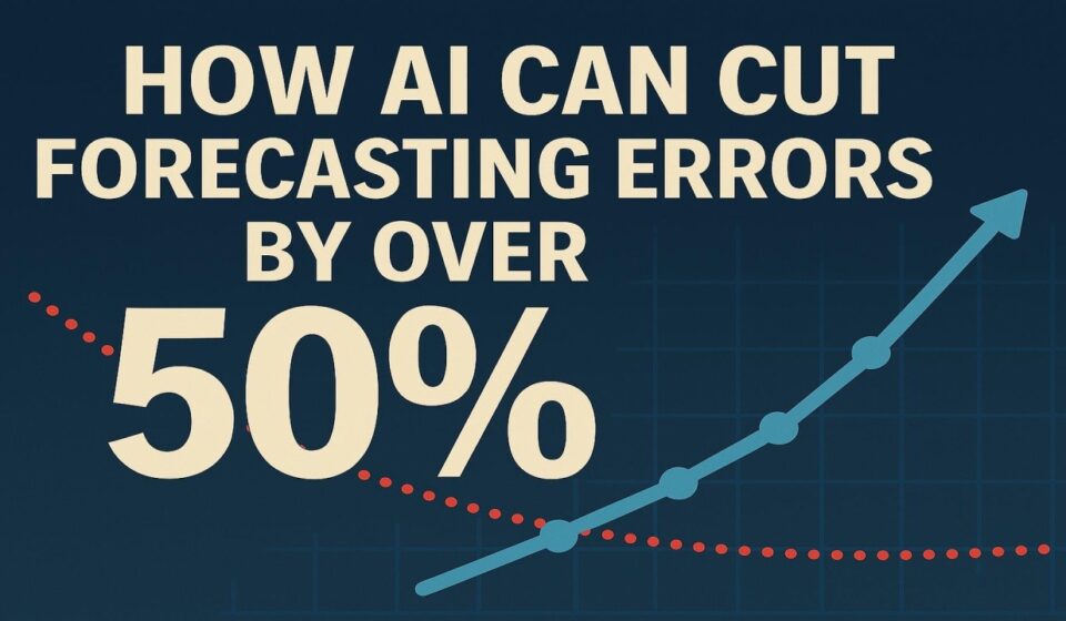 How AI Can Cut Forecasting Errors by Over 50%